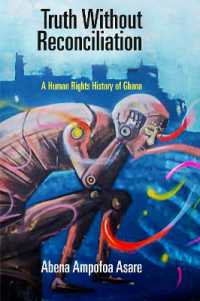 Truth without Reconciliation : A Human Rights History of Ghana (Pennsylvania Studies in Human Rights)