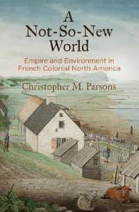 A not-So-New World : Empire and Environment in French Colonial North America (Early American Studies)