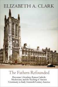 The Fathers Refounded : Protestant Liberalism, Roman Catholic Modernism, and the Teaching of Ancient Christianity in Early Twentieth-Century America (Divinations: Rereading Late Ancient Religion)