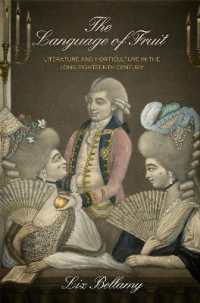 The Language of Fruit : Literature and Horticulture in the Long Eighteenth Century (Penn Studies in Landscape Architecture)