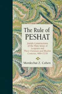 The Rule of Peshat : Jewish Constructions of the Plain Sense of Scripture and Their Christian and Muslim Contexts, 900-1270 (Jewish Culture and Contexts)