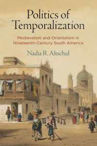 Politics of Temporalization : Medievalism and Orientalism in Nineteenth-Century South America