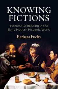 Knowing Fictions : Picaresque Reading in the Early Modern Hispanic World (Haney Foundation Series)