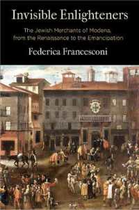 Invisible Enlighteners : The Jewish Merchants of Modena, from the Renaissance to the Emancipation (Jewish Culture and Contexts)