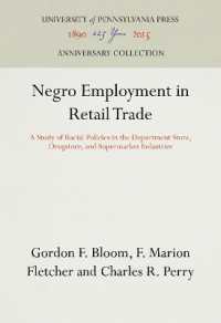 Negro Employment in Retail Trade : A Study of Racial Policies in the Department Store, Drugstore, and Supermarket Industries (Anniversary Collection)