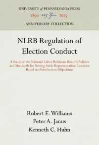NLRB Regulation of Election Conduct : A Study of the National Labor Relations Board's Policies and Standards for Setting Aside Representation Elections Based on Postelection Objections (Anniversary Collection)