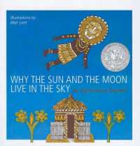 Why the Sun and the Moon Live in the Sky : An African Folktale （Library Binding）