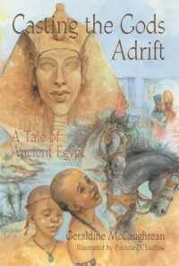 Casting the Gods Adrift : A Tale of Ancient Egypt