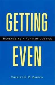 Getting Even : Revenge as a Form of Justice