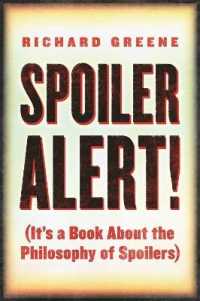 Spoiler Alert! : (It's a Book about the Philosophy of Spoilers)