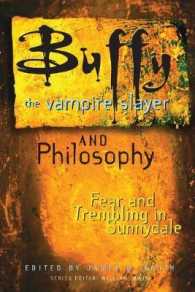 Buffy the Vampire Slayer and Philosophy : Fear and Trembling in Sunnydale (Popular Culture and Philosophy)