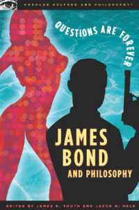James Bond and Philosophy : Questions Are Forever (Popular Culture and Philosophy)