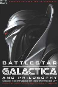 Battlestar Galactica and Philosophy : Mission Accomplished or Mission Frakked Up? (Popular Culture and Philosophy)