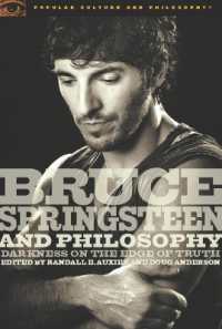 Bruce Springsteen and Philosophy : Darkness on the Edge of Truth (Popular Culture and Philosophy)