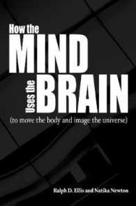 How the Mind Uses the Brain : To Move the Body and Image the Universe