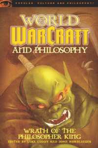 World of Warcraft and Philosophy : Wrath of the Philosopher King (Popular Culture and Philosophy)