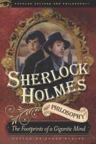 Sherlock Holmes and Philosophy : The Footprints of a Gigantic Mind (Popular Culture and Philosophy)