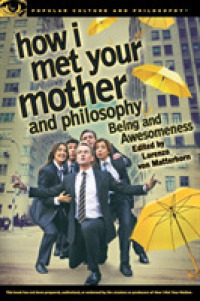 How I Met Your Mother and Philosophy : Being and Awesomeness (Popular Culture and Philosophy)