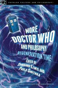More Doctor Who and Philosophy : Regeneration Time (Popular Culture and Philosophy)