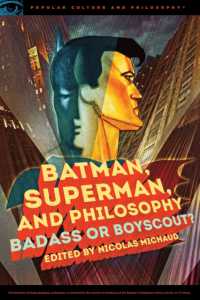 Batman, Superman, and Philosophy : Badass or Boyscout? (Popular Culture and Philosophy)