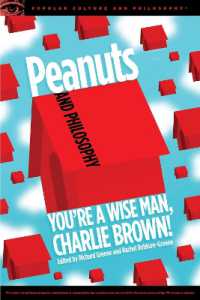 Peanuts and Philosophy : You're a Wise Man, Charlie Brown! (Popular Culture and Philosophy)