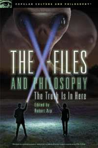 The X-Files and Philosophy : The Truth Is in Here (Popular Culture and Philosophy)