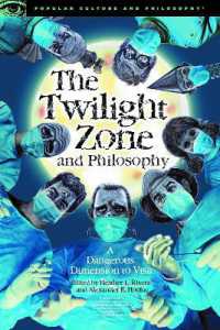 The Twilight Zone and Philosophy : A Dangerous Dimension to Visit (Popular Culture and Philosophy)