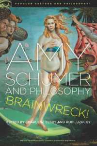 Amy Schumer and Philosophy : Brainwreck! (Popular Culture and Philosophy)