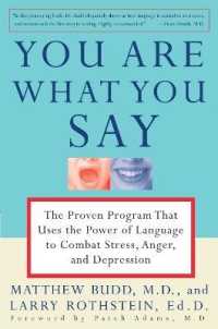 You Are What You Say : The Proven Program that Uses the Power of Language to Combat Stress, Anger, and Depression