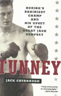 Tunney : Boxing's Brainiest Champ and His Upset of the Great Jack Dempsey