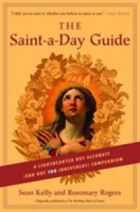 The Saint-A-Day Guide : A Lighthearted but Accurate and Not Too Irreverent Compendium （Reprint）