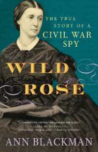 Wild Rose : The True Story of a Civil War Spy