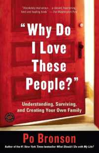 'Why Do I Love These People?' : Understanding, Surviving, and Creating Your Own Family