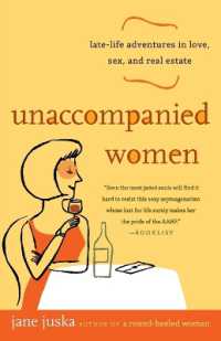 Unaccompanied Women: Late-Life Adventures in Love, Sex, and Real Estate