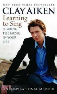 Learning to Sing : Hearing the Music in Your Life : an Inspirational Memoir （Reprint）