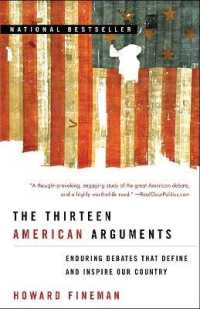 The Thirteen American Arguments : Enduring Debates That Define and Inspire Our Country
