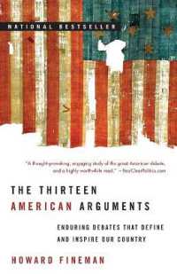 The Thirteen American Arguments : Enduring Debates That Define and Inspire Our Country