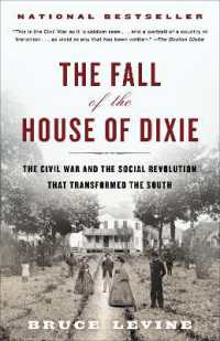 The Fall of the House of Dixie : The Civil War and the Social Revolution That Transformed the South