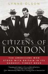 Citizens of London : The Americans Who Stood with Britain in its Darkest, Finest Hour