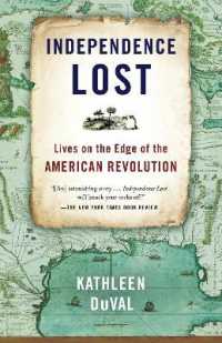 Independence Lost : Lives on the Edge of the American Revolution