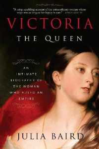 Victoria: the Queen : An Intimate Biography of the Woman Who Ruled an Empire