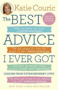 The Best Advice I Ever Got : Lessons from Extraordinary Lives