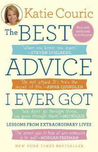 The Best Advice I Ever Got : Lessons from Extraordinary Lives
