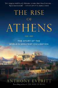 The Rise of Athens : The Story of the World's Greatest Civilization