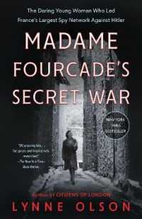 Madame Fourcade's Secret War : The Daring Young Woman Who Led France's Largest Spy Network against Hitler