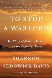 To Stop a Warlord : My Story of Justice, Grace, and the Fight for Peace