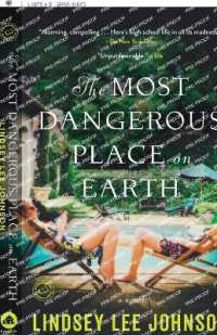 The Most Dangerous Place on Earth : A Novel