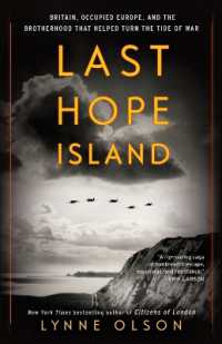 Last Hope Island : Britain, Occupied Europe, and the Brotherhood That Helped Turn the Tide of War