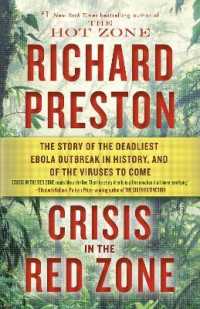 Crisis in the Red Zone : The Story of the Deadliest Ebola Outbreak in History, and of the Viruses to Come