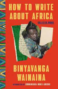 How to Write about Africa : Collected Works